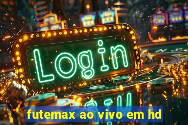 futemax ao vivo em hd